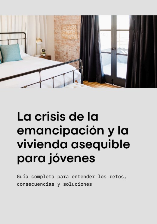 LA CRISIS DE LA EMANCIPACIÓN Y LA VIVIENDA ASEQUIBLE PARA JÓVENES